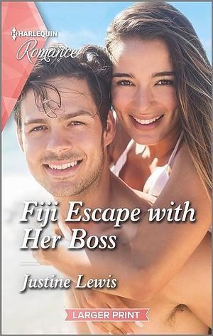 Fiji Escape with Her Boss by Justine Lewis, Justine Lewis