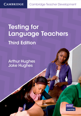 Testing for Language Teachers by Arthur Hughes, Jake Hughes