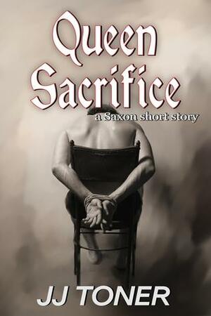 Queen Sacrifice by J.J. Toner