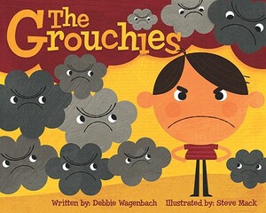 The Grouchies by Debbie Wagenbach