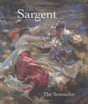 John Singer Sargent: The Sensualist by John Singer Sargent, Trevor J. Fairbrother