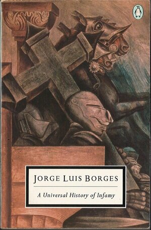 A Universal History of Infamy by Jorge Luis Borges