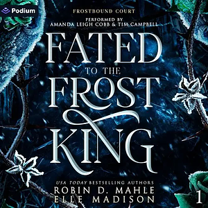 Fated to the Frost King by Elle Madison, Robin D. Mahle