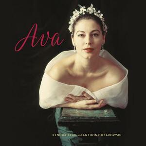 Ava Gardner: A Life in Movies by Anthony Uzarowski, Kendra Bean