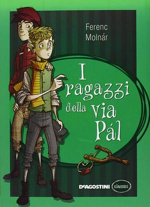 I ragazzi della via Pal by Ferenc Molnár