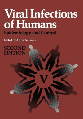 Viral Infections of Humans: Epidemiology and Control by 