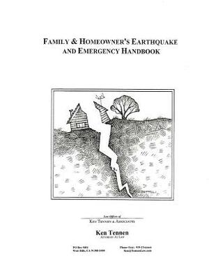 Family & Homeowner's Earthquake and Emergency Handbook by Ken Tennen Esq