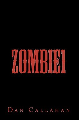 Zombie1 by Dan Callahan