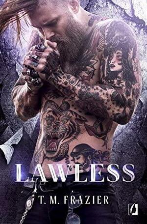 Lawless by T.M. Frazier