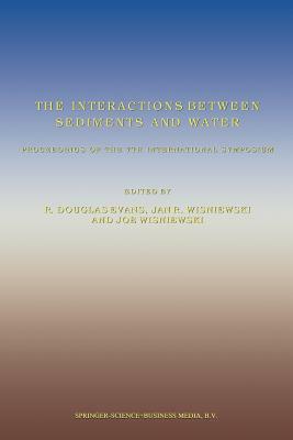 The Interactions Between Sediments and Water: Proceedings of the 7th International Symposium, Baveno, Italy 22-25 September 1996 by 