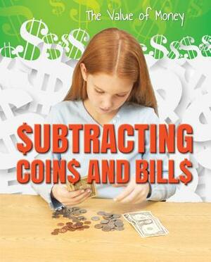 Subtracting Coins and Bills by Portia Summers