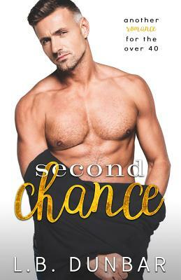 Second Chance: Another Romance for the Over 40 by L.B. Dunbar