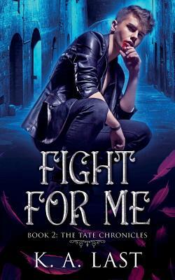 Fight For Me by K. A. Last