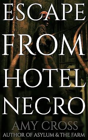 Escape From Hotel Necro by Amy Cross