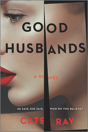 Good Husbands: A Novel by Cate Ray