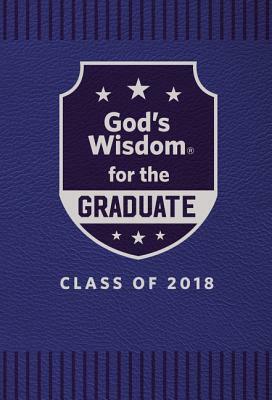 God's Wisdom for the Graduate: Class of 2018 - Blue: New King James Version by Jack Countryman