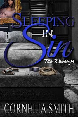 Sleeping In Sin: The Revenge by Cornelia Smith