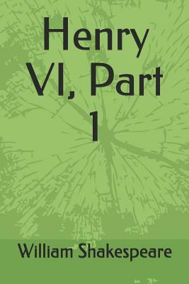 Henry VI, Part 1 by William Shakespeare