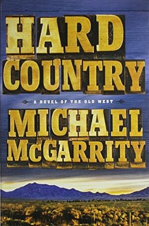 Hard Country by Michael McGarrity