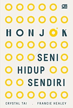 Honjok: Seni Hidup Sendiri by Crystal Tai, Francie Healey