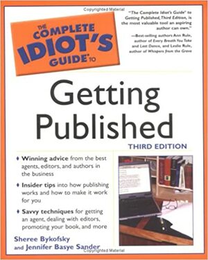 Complete Idiot's Guide to Getting Published by Jennifer Basye Sander