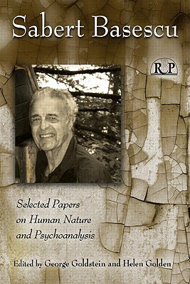 Sabert Basescu: Selected Papers on Human Nature and Psychoanalysis by 