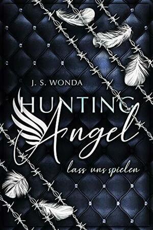 Hunting Angel: Lass uns spielen by J.S. Wonda