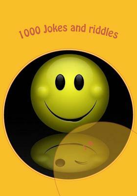 1000 Jokes and riddles: jokes for children, the funniest jokes by J. A