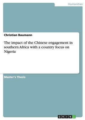 The impact of the Chinese engagement in southern Africa with a country focus on Nigeria by Christian Baumann