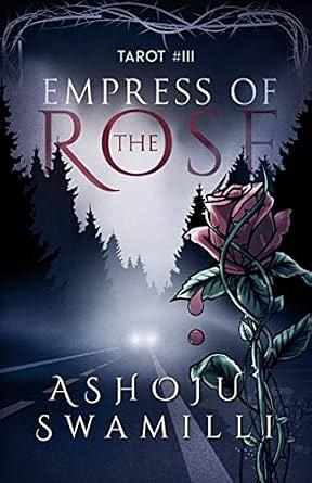 Empress of the Rose by Ashoju Swamilli