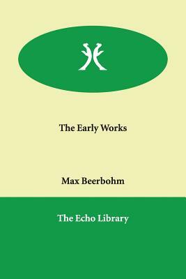 The Early Works by Max Beerbohm