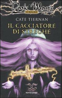 Il cacciatore di streghe by Cate Tiernan