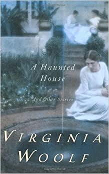 A Haunted House by Virginia Woolf