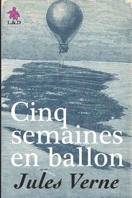 Cinq semaines en ballon by Jules Verne