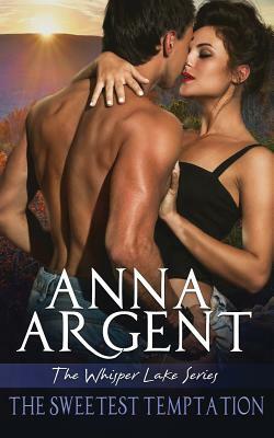 The Sweetest Temptation by Anna Argent