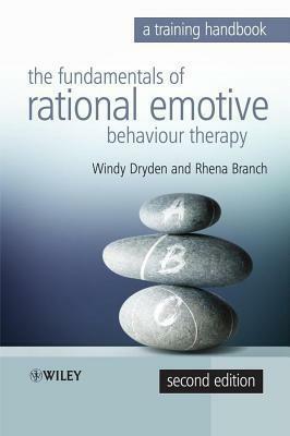 The Fundamentals of Rational Emotive Behaviour Therapy by Rhena Branch, Windy Dryden