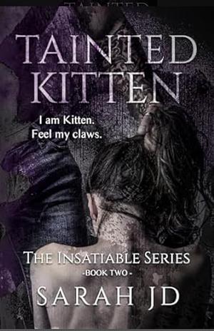 Tainted Kitten by Sarah J.D.