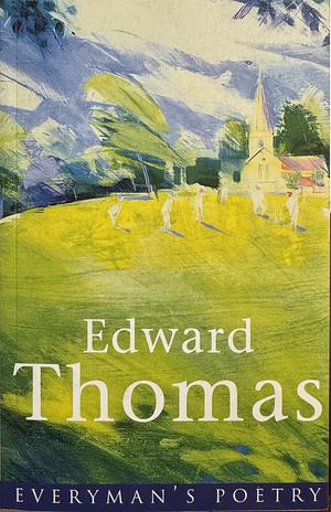 Edward Thomas Everyman's Poetry by Edward Thomas