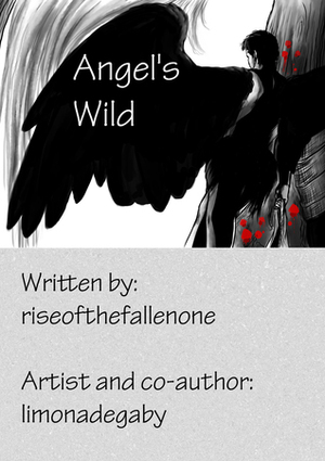 Angel's Wild by riseofthefallenone, LimonadeGaby