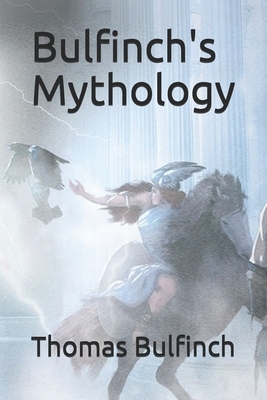 Bulfinch's Mythology by Thomas Bulfinch