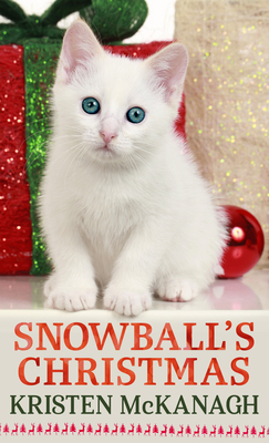 Snowball's Christmas by Kristen McKanagh