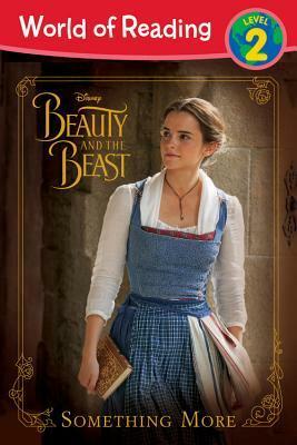 World of Reading: Beauty and the Beast Something More: Level 2 by The Walt Disney Company