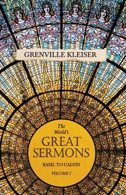 The World's Great Sermons - Basil to Calvin - Volume I by Grenville Kleiser