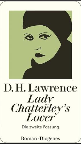 Lady Chatterley's Lover: die zweite Fassung ; Roman by D.H. Lawrence