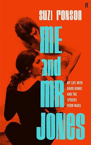 Me and Mr Jones: My Life with David Bowie and the Spiders from Mars by Suzi Ronson