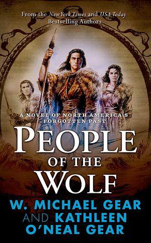 People of the Wolf by Kathleen O'Neal Gear, W. Michael Gear