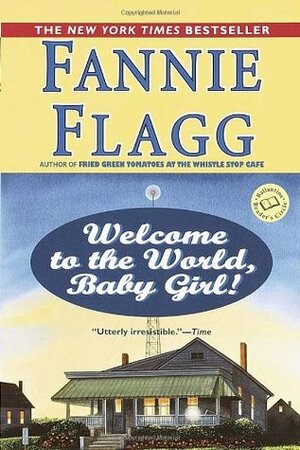 Bienvenida a este mundo, pequeña by Fannie Flagg