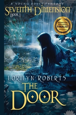 Seventh Dimension - The Door: A Young Adult Fantasy by Lorilyn Roberts