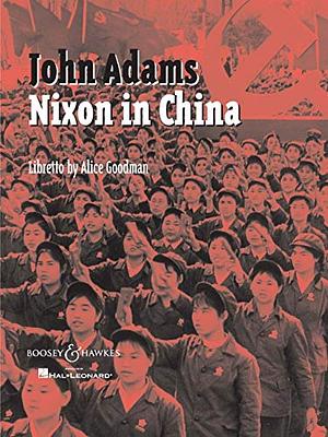 Nixon in China: Opera in Three Acts by 