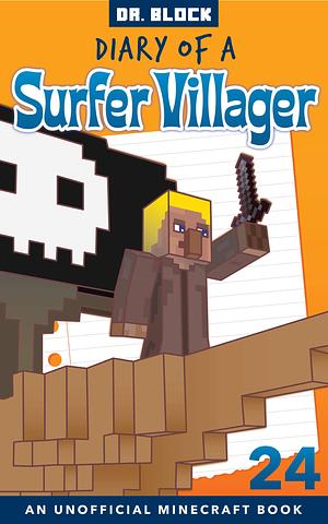 Diary of a Surfer Villager, Book 24 by Dr. Block, Dr. Block